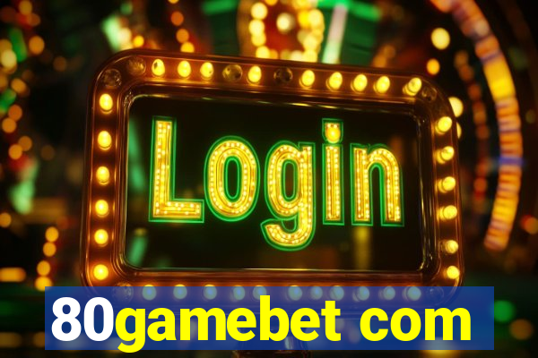 80gamebet com